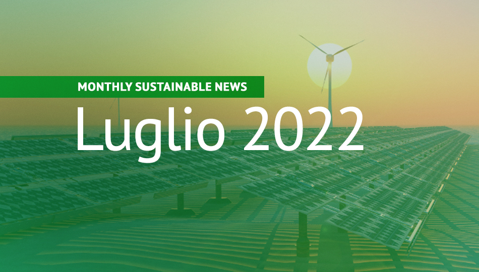 Approfondimenti sulla sostenibilità – Luglio 2022